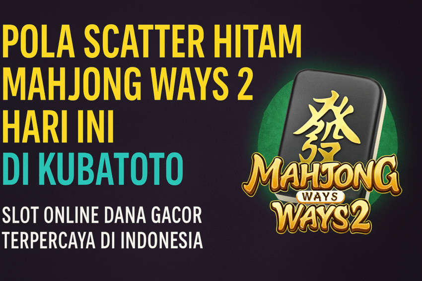 Pola Scatter Hitam Mahjong Ways 2 Hari Ini di KubaToto 2025-3